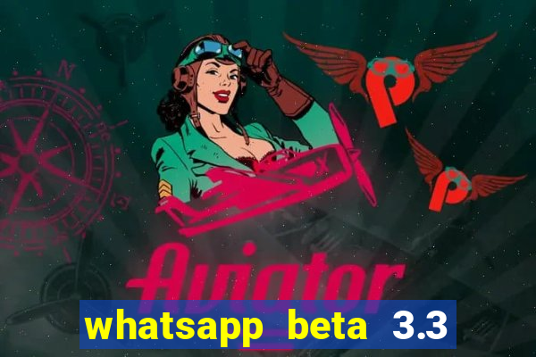 whatsapp beta 3.3 10 instalar